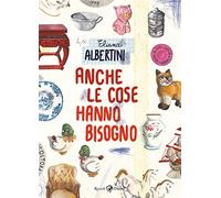 Anche le cose hanno bisogno