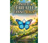 Anche le farfalle fanno yoga