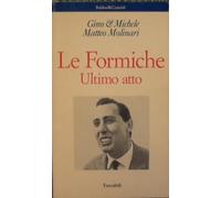 Anche le formiche nel loro piccolo s'incazzano. Ultimo atto
