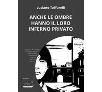 Anche le ombre hanno il loro inferno privato