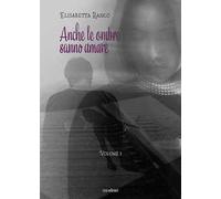 Anche le ombre sanno amare. Vol. 1