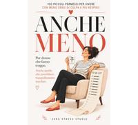 Anche meno: Per donne che fanno troppo. Anche quello che potrebbero tranquillamente non fare.