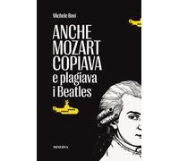 Anche Mozart copiava e plagiava i Beatles