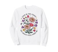 Anche nel Caos Sua Grazia Mi Trova Ancora Cristiano Floreale Felpa