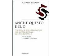 Anche questo è Sud. Politica e sviluppo locale nel Mezzogiorno contemporaneo