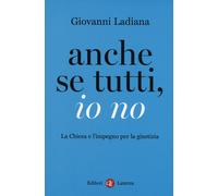 Anche se tutti, io no. La Chiesa e l'impegno per la giustizia - 2