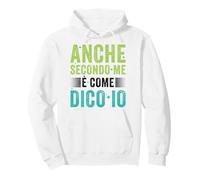 Anche Secondo Me è Come Dico Io Regalo Simpatico Donna Uomo Felpa con Cappuccio