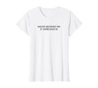 Anche Secondo Me Ho Ragione Io Maglietta, Donna, Bianco, 3XL