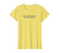 Anche Secondo Me Ho Ragione Io Maglietta, Donna, Limone, XS