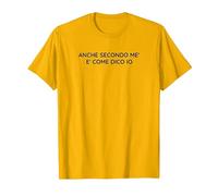 Anche Secondo Me Ho Ragione Io Maglietta, Uomo, Oro Brillante, L