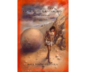 Anche Sisifo si è stancato. Il nichilismo tra filosofia e società