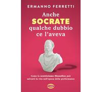 ANCHE SOCRATE QUALCHE DUBBIO CE L'AVEVA. - FERRETTI ERMANNO - Cairo