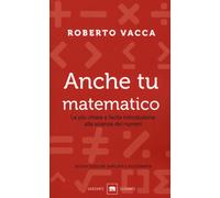 Anche tu matematico. La più chiara e facile introduzione alla sci