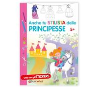 Anche tu stilista delle principesse. Con adesivi. Ediz. illustrata