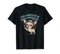 Anche Un Gangsta Come Me ha Bisogno di Un Cane Chihuahua Bacio sulla Fronte Maglietta