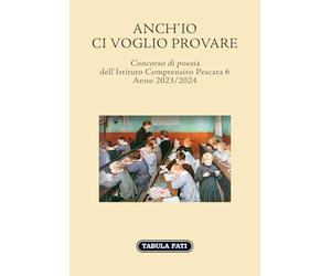 ANCH'IO CI VOGLIO PROVARE Concorso di poesia Istituto Comprensivo Pescara 6 Anno 2023/2024