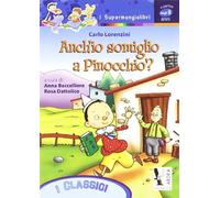 Anch'io somiglio a Pinocchio? Ediz. illustrata