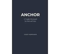 Anchor: A Couples Devotional for Faith and Unity
