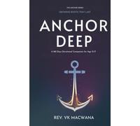 Anchor Deep - Growing Roots That Last: A 180-Day Devotional Companion for High School Students Ages 13-17