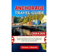 Anchorage Travel Guide 2025 & 2026: Essential Information to Discover the largest city in Alaska, United States Like a Local, Complete with Insider Tips and a Detailed Map