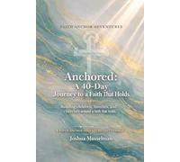 Anchored: A 40-Day Journey to a Faith That Holds