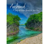 Anchored: A Daily Reflection Journal for Inner Peace