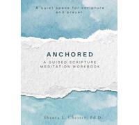 Anchored: A Guided Scripture Meditation Workbook