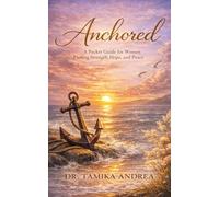 Anchored: A Pocket Guide for Women Finding Strength, Hope and Peace