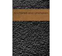 Anchored and Unshaken: a Journal for Dale