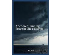 Anchored: Finding Peace in Life's Storms