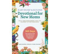 Anchored Grace Baby Bump & Beyond - Devotional for New Moms (Daily (Tascabile)