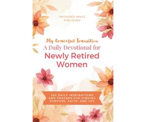 Anchored Grace My Graceful Transition (A Daily Devotional for Newly (Tascabile)