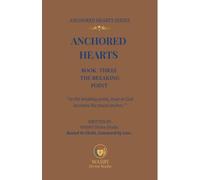 Anchored Hearts: Book Three:The Breaking Point: 3