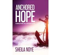 Anchored Hope: A Journey of Faith, Trust and Eternal Security