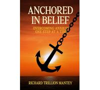 Anchored in Belief: Overcoming Anxiety One Step at a Time