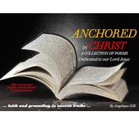 Anchored in Christ: A Collection of poems