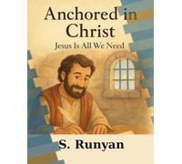 Anchored in Christ: Jesus Is All We Need
