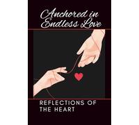 Anchored in Endless Love: Reflections of the Heart