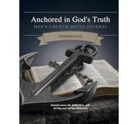 Anchored in God’s Truth: Men's Church Notes Journal