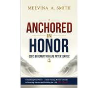 ANCHORED IN HONOR: God’s Blueprint for Transitioning Post-Military