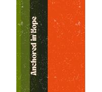 Anchored in Hope: A Scripture-Based Devotional Journal