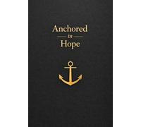 Anchored in Hope: Journaling Your Journey Toward Brighter Days