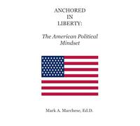 Anchored in Liberty: The American Political Mindset