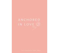 Anchored in Love: A Journal for Navigating Infertility and Loss