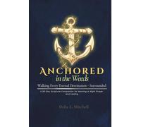 ANCHORED IN THE WEEDS: Walking Every Eternal Destination-Surrounded