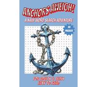Anchors Aweigh! A Navy Word Search Adventure: 6x9 Inch | 55 Puzzles | 110 Pages... A puzzling journey across the seas of naval history, tradition, and adventure.