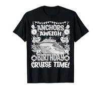 Anchors Aweigh - Maglietta divertente per compleanno in crociera Maglietta