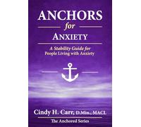 Anchors for Anxiety: A Stability Guide for Living with Anxiety Without Losing Yourself: 4