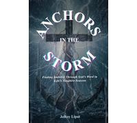 ANCHORS IN THE STORM: Finding Stability Through God's Word in Life's Toughest Seasons