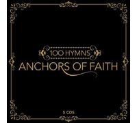 Anchors Of Faith - 100 Hymns by Various Artists (2011-12-26)